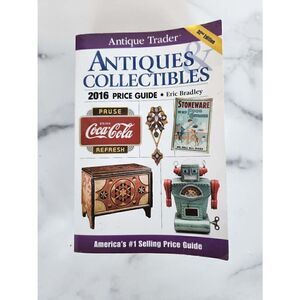 Antiques & Collectibles 2016 Eric Bradley price guide 32nd Edition Reseller tool